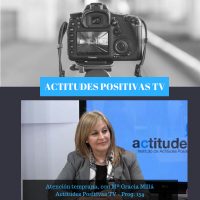 Actitudes Positivas TV – Atención temprana, con Mº Gracia Millá