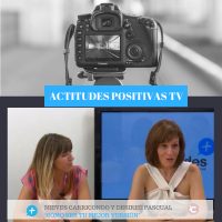 Actitudes Positivas TV – Cómo ser tu mejor versión