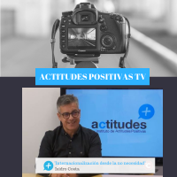 Actitudes Positivas TV- Internacionalización desde la no necesidad, con Isidro Costa