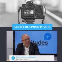 Actitudes Positivas TV – Leyes y nuevas tecnologías, con Juan José Cortés
