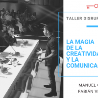 La magia de la creatividad y la comunicación – Taller disruptivo